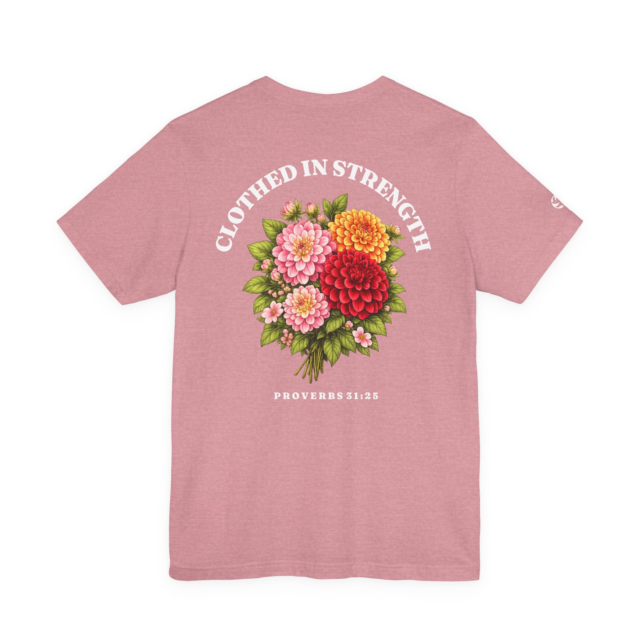 Clothed in Strength Floral Tee | Proverbs 31:25