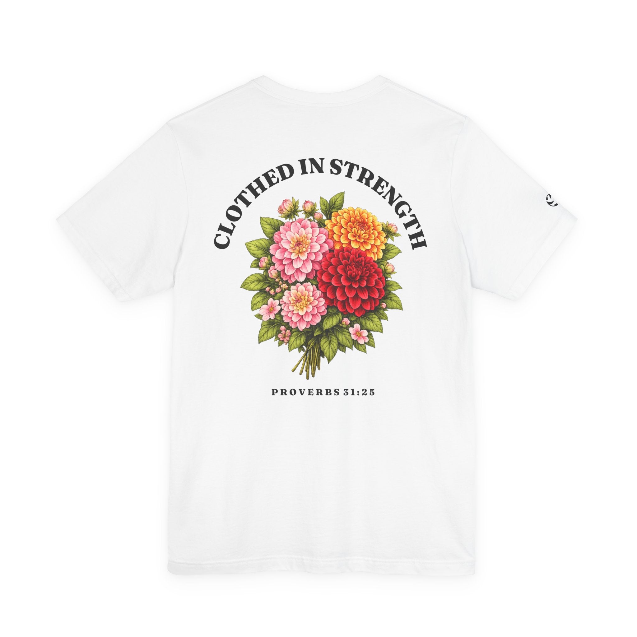 Clothed in Strength Floral Tee | Proverbs 31:25