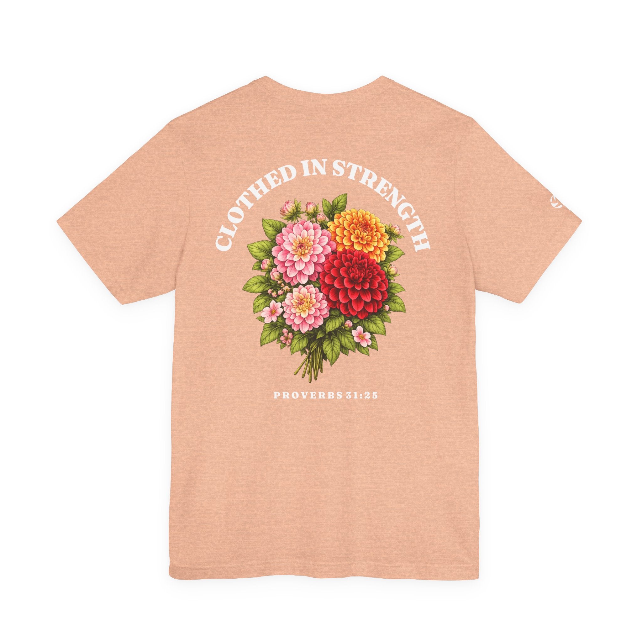 Clothed in Strength Floral Tee | Proverbs 31:25