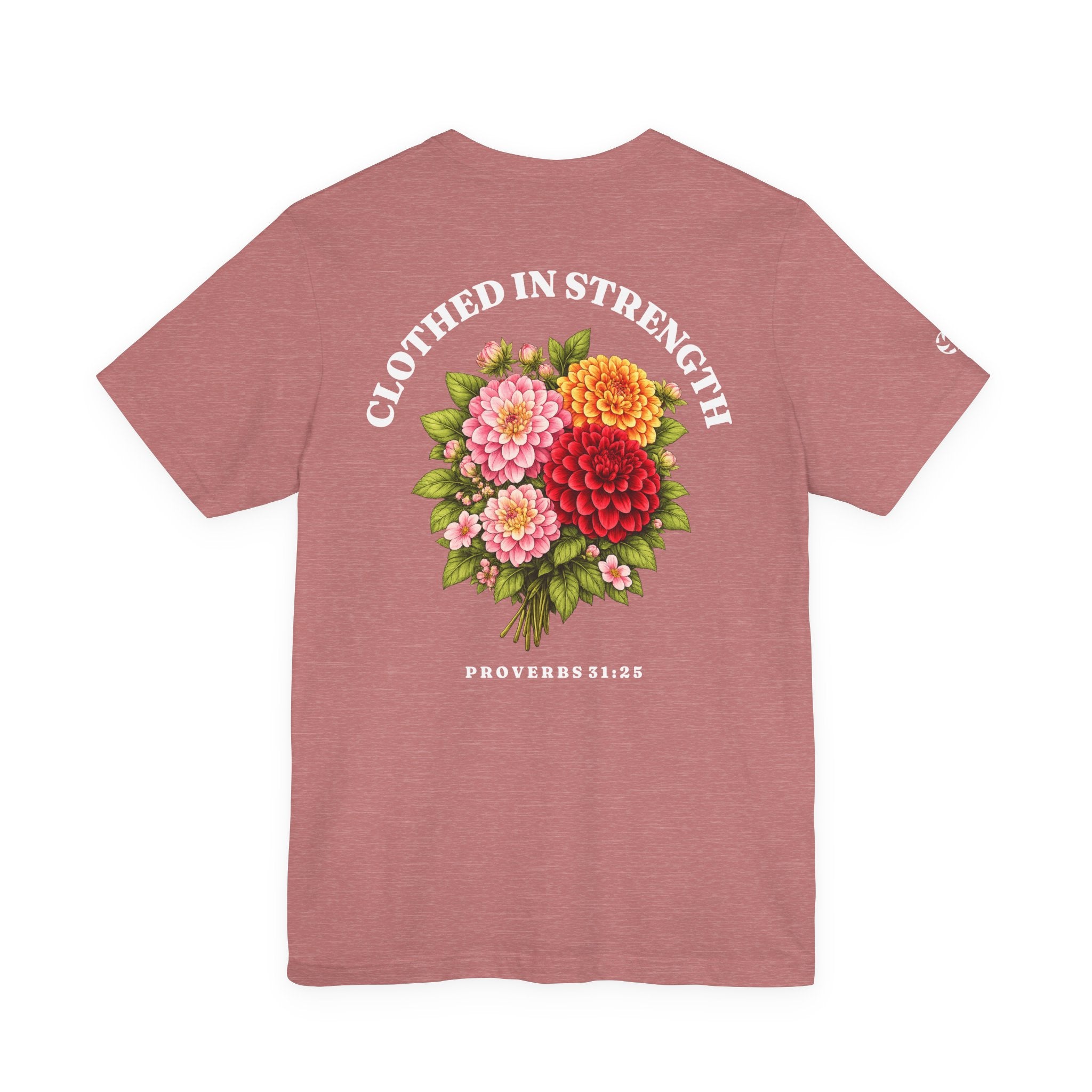 Clothed in Strength Floral Tee | Proverbs 31:25