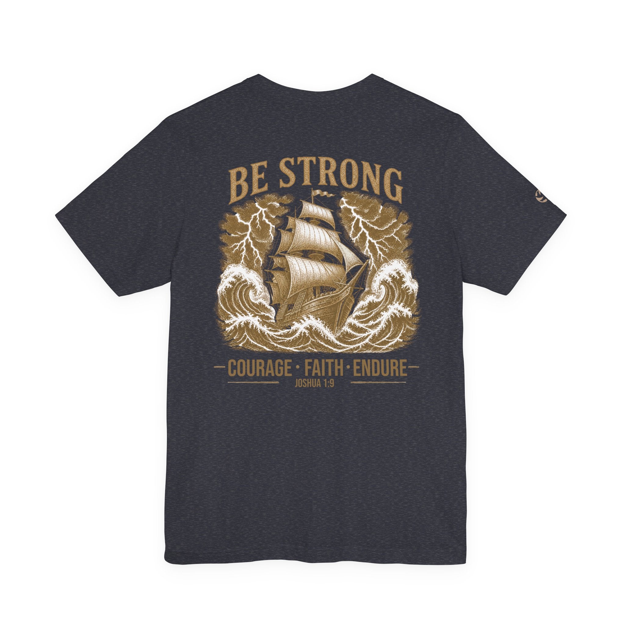 Be Strong Ship Graphic Tee | Courage Faith Endure
