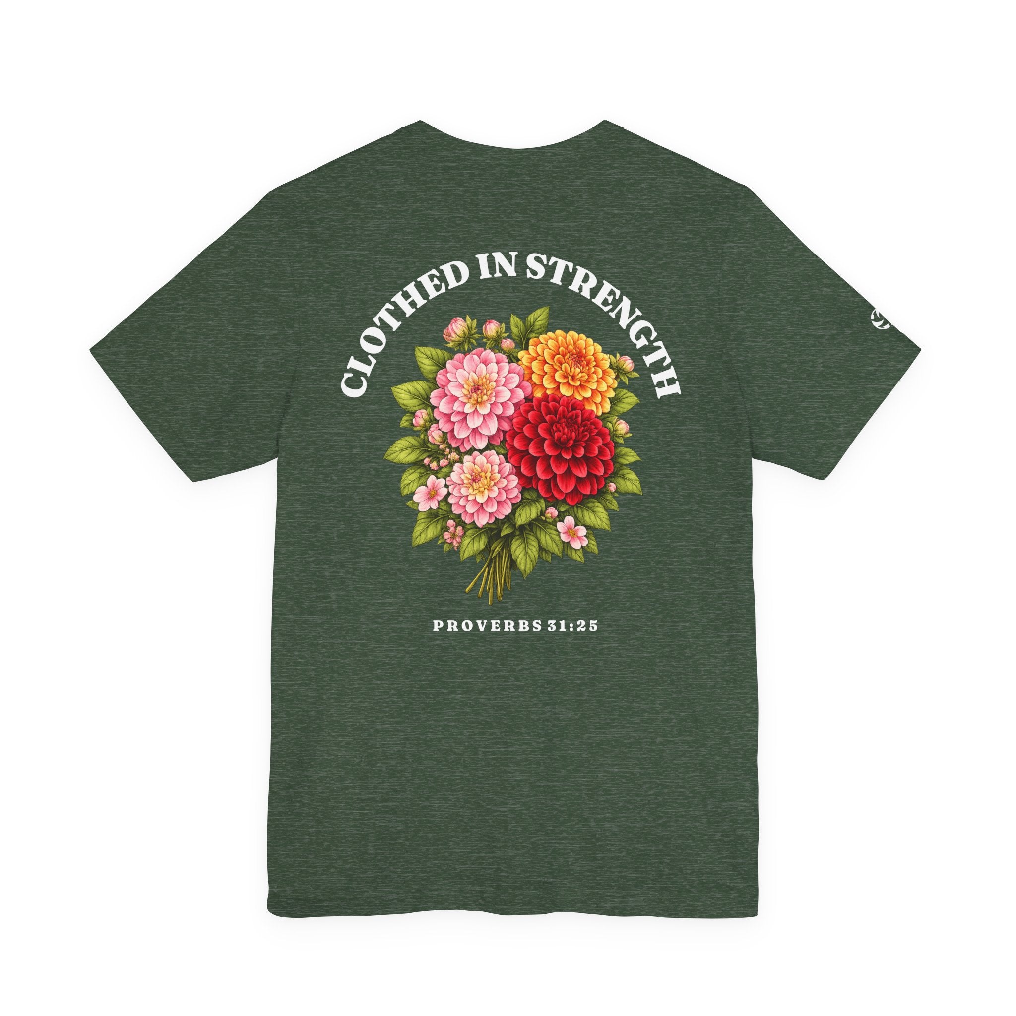 Clothed in Strength Floral Tee | Proverbs 31:25