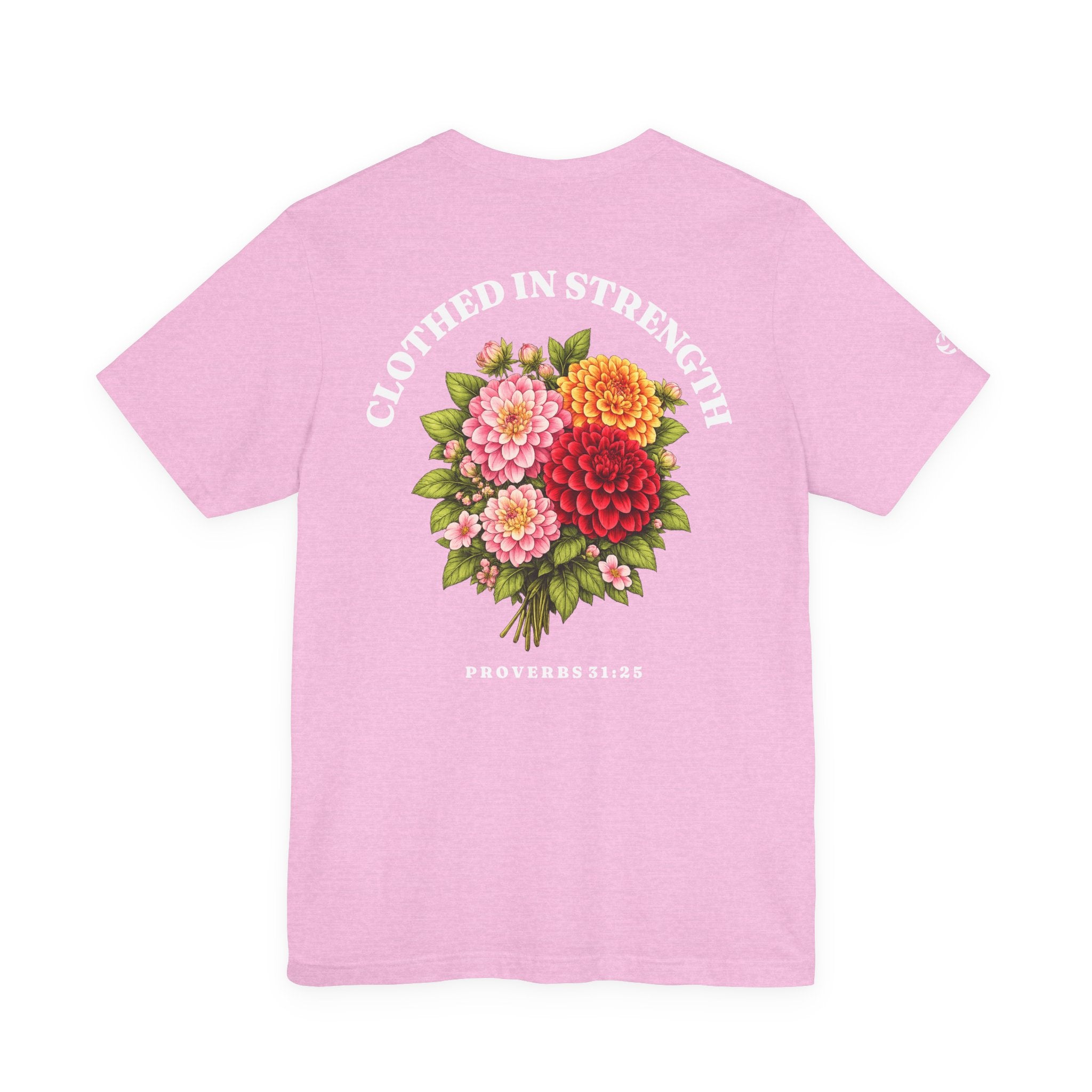 Clothed in Strength Floral Tee | Proverbs 31:25