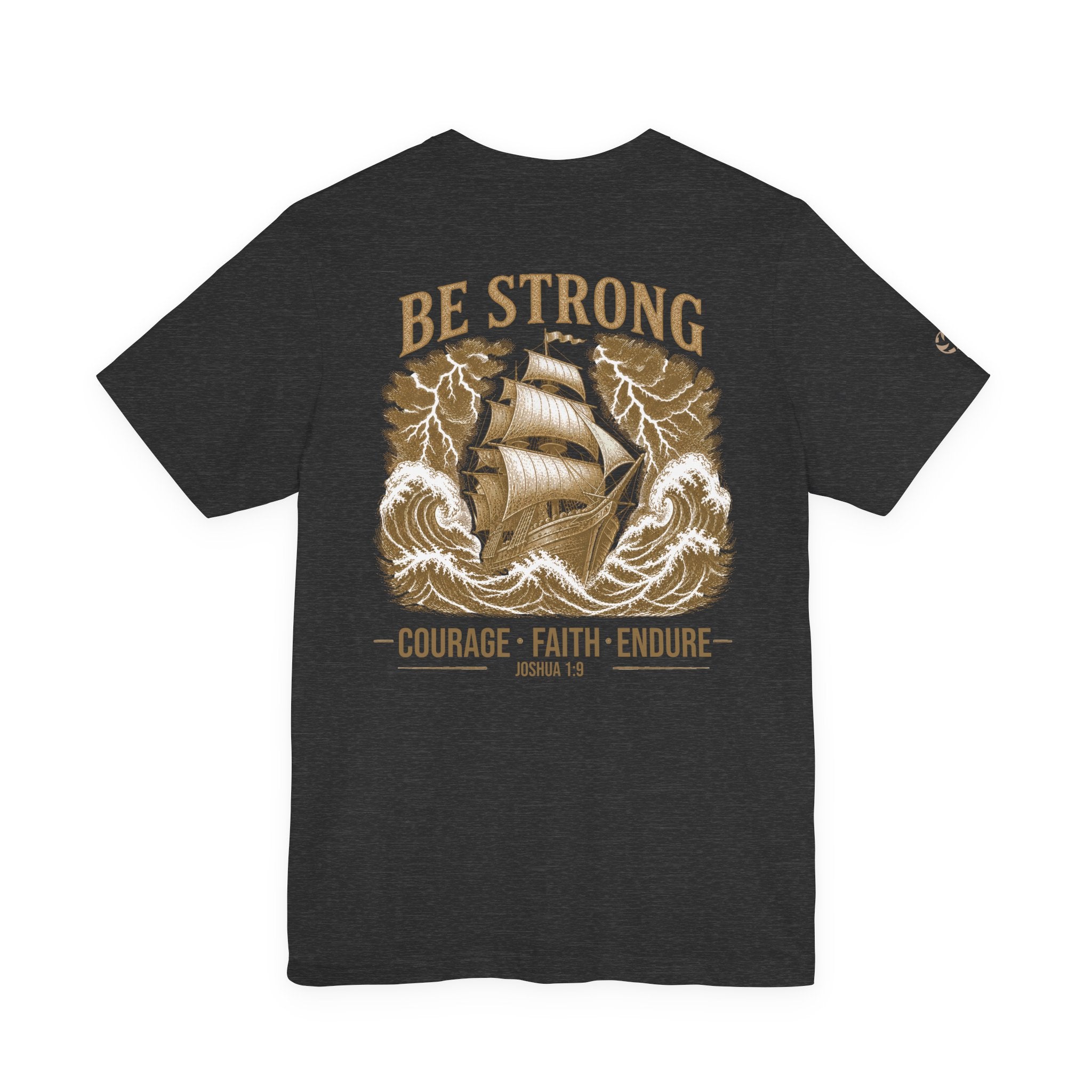 Be Strong Ship Graphic Tee | Courage Faith Endure