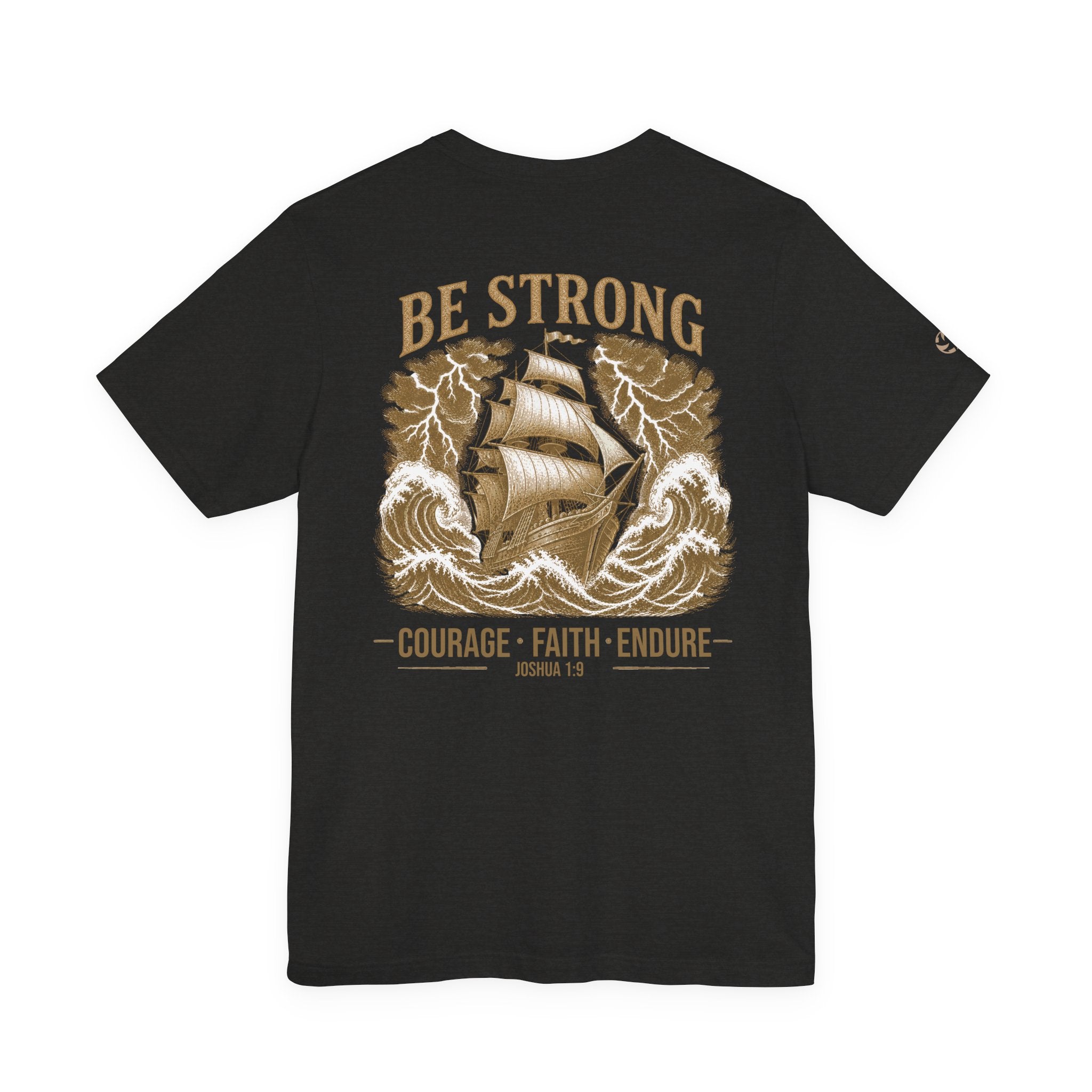 Be Strong Ship Graphic Tee | Courage Faith Endure